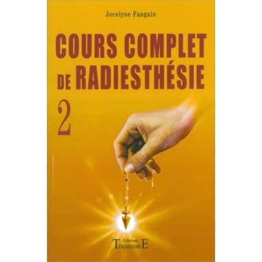 RADIESTHESIE COURS COMPLET TOME 2